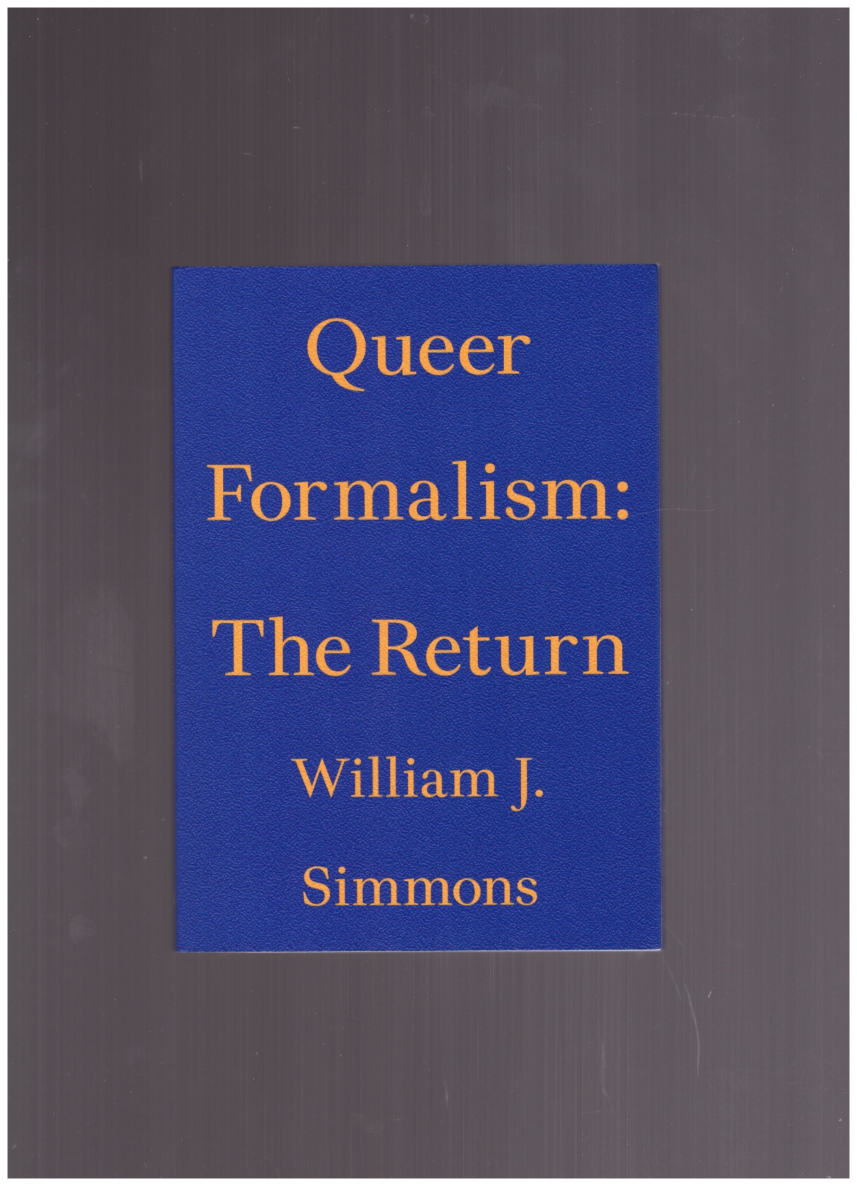 SIMMONS, William J. - Queer Formalism: The Return
